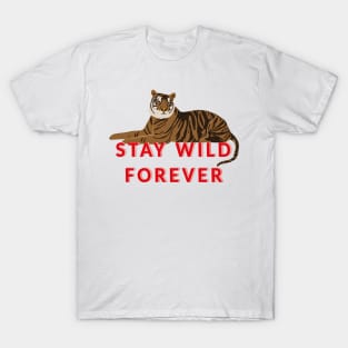 Tiger - stay wild forever T-Shirt
